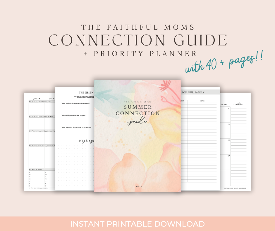 Faithful Moms Summer Connection Guide + Priority Planner